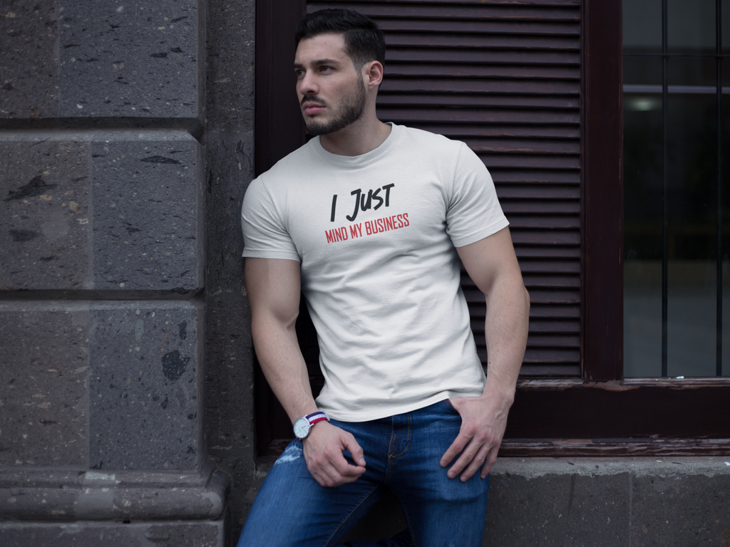 I Just Mind My Business White T-Shirt