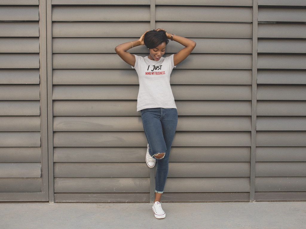 I Just Mind My Business White T-Shirt
